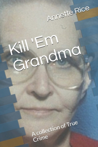 Kill 'Em Grandma