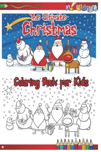 The Ultimate Christmas Coloring Book for Kids