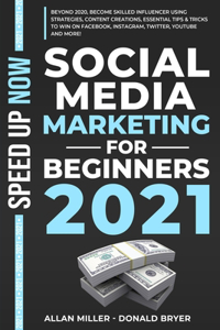 Social Media Marketing for Beginners 2021