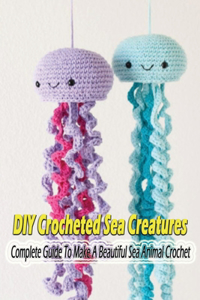 DIY Crocheted Sea Creatures