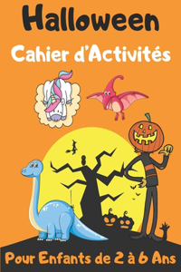 Halloween Cahier d'Activités Pour Enfants de 2 à 6 Ans