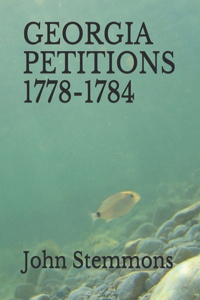 Georgia Petitions 1778-1784