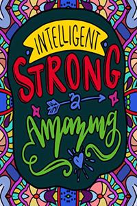 Intelligent, Strong and Amazing