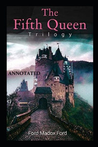 The Fifth Queen (The Fifth Queen Trilogy #1) Annotated