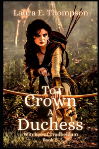 To Crown A Duchess