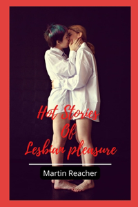 Hot Stories Of Lesbian pleasure