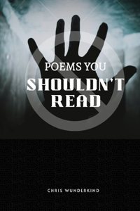 Poems You Shouldn't Read