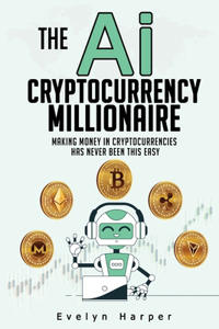 Ai Cryptocurrency Millionaire