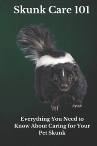 Skunk Care 101