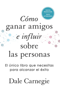 Cómo ganar amigos e influir sobre las personas (Edición de regalo) / How to Win Friends & Influence People