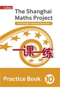 Shanghai Maths - The Shanghai Maths Project Practice Book Year 10