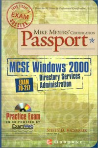 Mike Meyers' MCSE Windows 2000 Directory Services Administration Certification Passport (exam 70-217) (Passport S.)