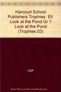 Harcourt School Publishers Trophies: Ell Reader Grade 1 Look at the Pond