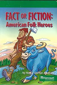 Harcourt Social Studies: Reader 6-Pack Above-Level Grade 2 Fact or Fiction: American Folk Heroes