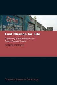 Last Chance for Life: Clemency in Southeast Asian Death Penalty