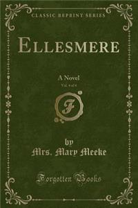 Ellesmere, Vol. 4 of 4