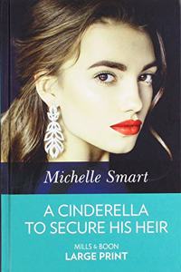 A A Cinderella to Secure His Heir Cinderella to Secure His Heir