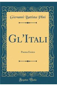 Gl'Itali: Poema Eroico (Classic Reprint)