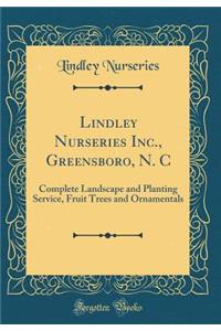 Lindley Nurseries Inc., Greensboro, N. C