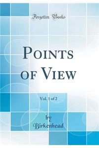 Points of View, Vol. 1 of 2 (Classic Reprint)