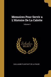 Memoires Pour Servir a L'Histoire De La Calotte; Volume 4