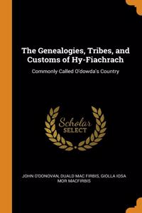 The Genealogies, Tribes, and Customs of Hy-Fiachrach