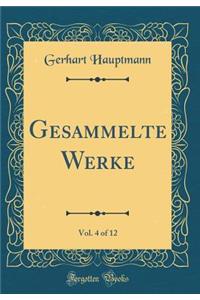 Gesammelte Werke, Vol. 4 of 12 (Classic Reprint)