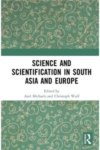 Science and Scientification in South Asia and Europe