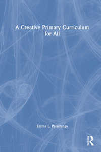 A Creative Primary Curriculum for All