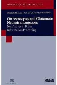 On Astrocytes and Glutamate Neurotransmission