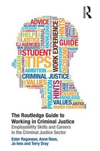 Routledge Guide to Working in Criminal Justice