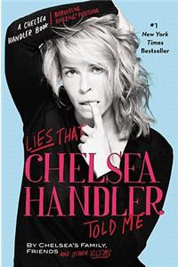 Lies That Chelsea Handler Told Me