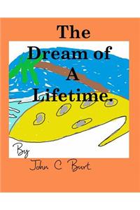 The Dream of A Lifetime.