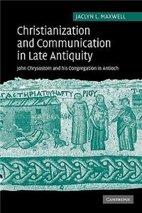 Christianization and Communication in Late Antiquity
