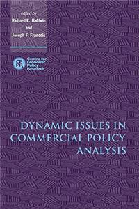 Dynamic Issues in Commercial Policy Analysis