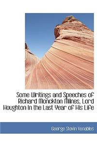 Some Writings and Speeches of Richard Monckton Milnes, Lord Houghton in the Last Year of His Life