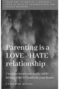 Parenting is a LOVE-HATE relationship