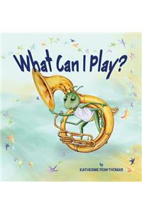What Can I Play?