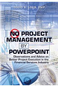 No Project Management by PowerPoint