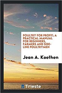 POULTRY FOR PROFIT; A PRACTICAL MANUAL F
