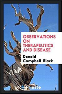 Observations on therapeutics and disease
