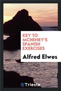 McHenry's Exercises on the Spanish Language. [with] Key