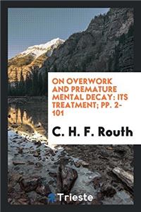 On Overwork and Premature Mental Decay