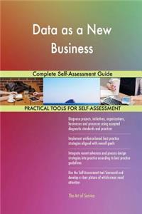 Data as a New Business Complete Self-Assessment Guide