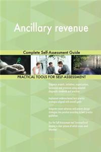 Ancillary revenue Complete Self-Assessment Guide