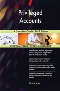 Privileged Accounts A Complete Guide - 2019 Edition
