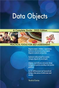 Data Objects A Complete Guide - 2020 Edition