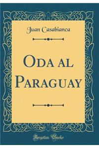 Oda Al Paraguay (Classic Reprint)