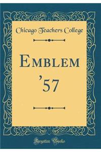 Emblem '57 (Classic Reprint)