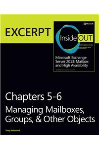 Managing Mailboxes, Groups, & Other Objects: Excerpt from Microsoft Exchange Server 2013 Inside Out